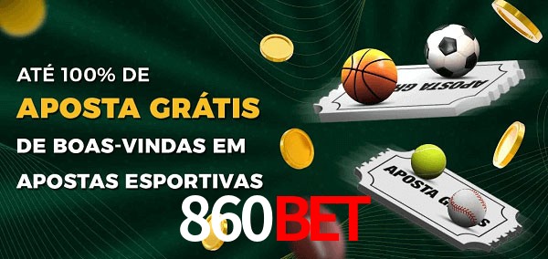 860Bet Ate 100% de Aposta Gratis