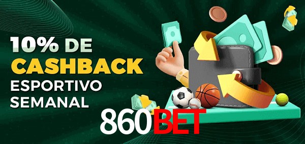 10% de bônus de cashback na 860Bet